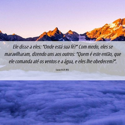 Picture 06 - Lucas 8:25 BSL - Ele disse a eles: “Onde está sua fé?” Com - Bible Verse Picture