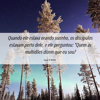 Picture 06 - Lucas 9:18 BSL - Quando ele estava orando sozinho, os discípulos - Bible Verse Picture