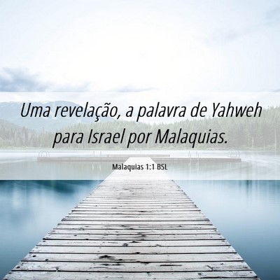Picture 06 - Malaquias 1:1 BSL - Uma revelação, a palavra de Yahweh para Israel - Bible Verse Picture