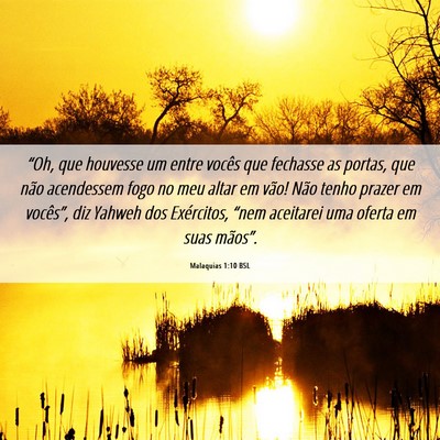 Picture 06 - Malaquias 1:10 BSL - “Oh, que houvesse um entre vocês que fechasse - Bible Verse Picture