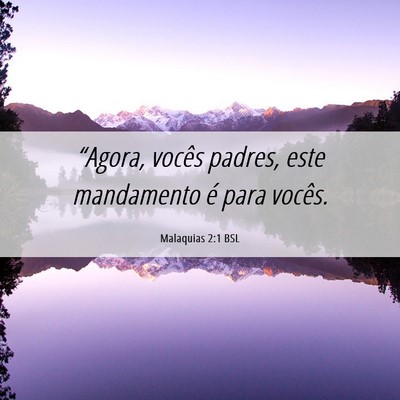 Picture 06 - Malaquias 2:1 BSL - “Agora, vocês padres, este mandamento é para - Bible Verse Picture