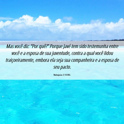 Picture 06 - Malaquias 2:14 BSL - Mas você diz: “Por quê?” Porque Javé tem - Bible Verse Picture
