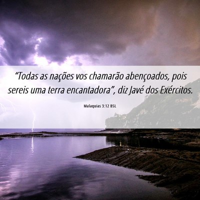Picture 06 - Malaquias 3:12 BSL - “Todas as nações vos chamarão abençoados, - Bible Verse Picture