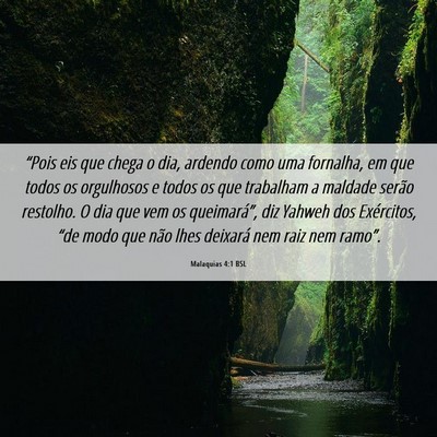 Picture 06 - Malaquias 4:1 BSL - “Pois eis que chega o dia, ardendo como uma - Bible Verse Picture