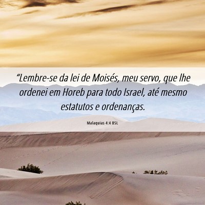 Picture 06 - Malaquias 4:4 BSL - “Lembre-se da lei de Moisés, meu servo, que - Bible Verse Picture