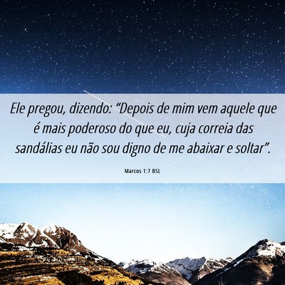 Picture 06 - Marcos 1:7 BSL - Ele pregou, dizendo: “Depois de mim vem aquele - Bible Verse Picture