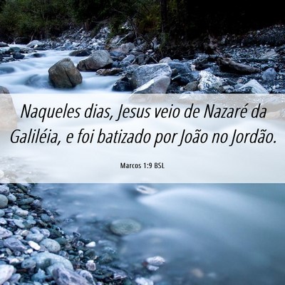 Picture 06 - Marcos 1:9 BSL - Naqueles dias, Jesus veio de Nazaré da - Bible Verse Picture