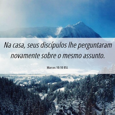 Picture 06 - Marcos 10:10 BSL - Na casa, seus discípulos lhe perguntaram - Bible Verse Picture