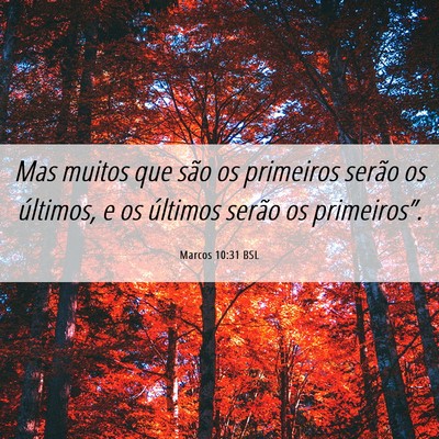 Picture 06 - Marcos 10:31 BSL - Mas muitos que são os primeiros serão os - Bible Verse Picture