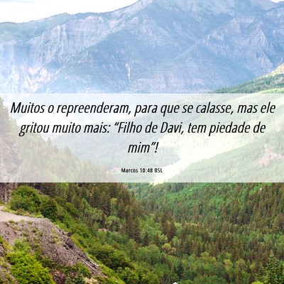 Picture 06 - Marcos 10:48 BSL - Muitos o repreenderam, para que se calasse, mas - Bible Verse Picture