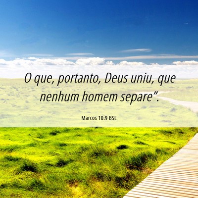 Picture 06 - Marcos 10:9 BSL - O que, portanto, Deus uniu, que nenhum homem - Bible Verse Picture