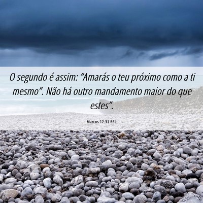 Picture 06 - Marcos 12:31 BSL - O segundo é assim: “Amarás o teu próximo - Bible Verse Picture