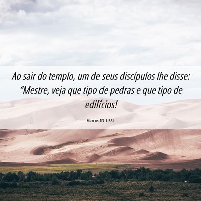 Picture 06 - Marcos 13:1 BSL - Ao sair do templo, um de seus discípulos lhe - Bible Verse Picture