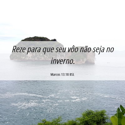 Picture 06 - Marcos 13:18 BSL - Reze para que seu vôo não seja no - Bible Verse Picture