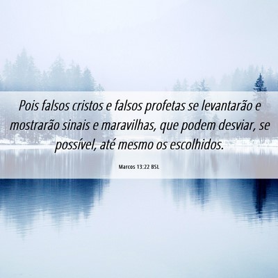 Picture 06 - Marcos 13:22 BSL - Pois falsos cristos e falsos profetas se - Bible Verse Picture