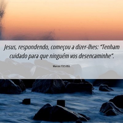 Picture 06 - Marcos 13:5 BSL - Jesus, respondendo, começou a dizer-lhes: - Bible Verse Picture