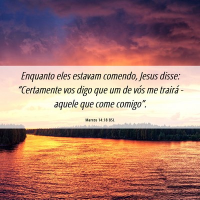 Picture 06 - Marcos 14:18 BSL - Enquanto eles estavam comendo, Jesus disse: - Bible Verse Picture