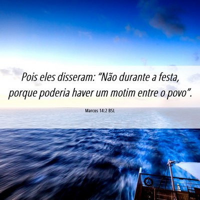 Picture 06 - Marcos 14:2 BSL - Pois eles disseram: “Não durante a festa, - Bible Verse Picture