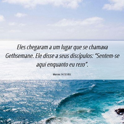 Picture 06 - Marcos 14:32 BSL - Eles chegaram a um lugar que se chamava - Bible Verse Picture