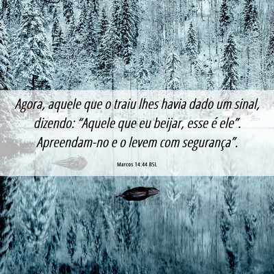 Picture 06 - Marcos 14:44 BSL - Agora, aquele que o traiu lhes havia dado um - Bible Verse Picture