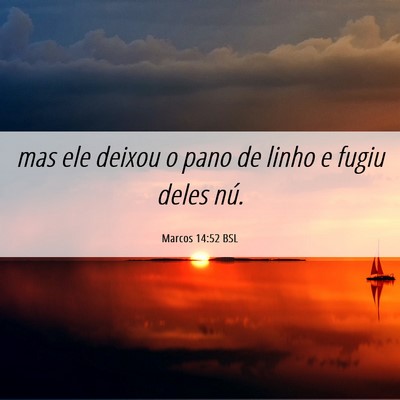 Picture 06 - Marcos 14:52 BSL - mas ele deixou o pano de linho e fugiu deles - Bible Verse Picture