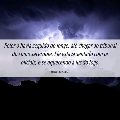 Picture 06 - Marcos 14:54 BSL - Peter o havia seguido de longe, até chegar ao - Bible Verse Picture