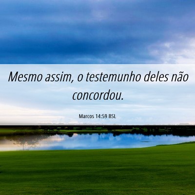 Picture 06 - Marcos 14:59 BSL - Mesmo assim, o testemunho deles não - Bible Verse Picture