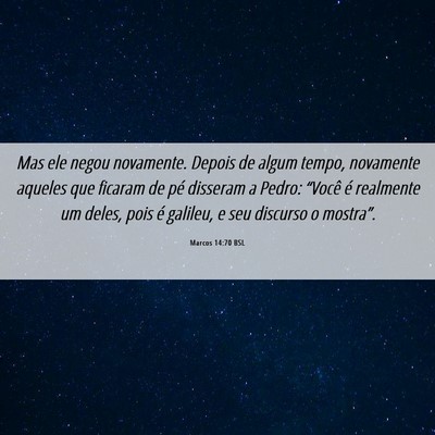 Picture 06 - Marcos 14:70 BSL - Mas ele negou novamente. Depois de algum tempo, - Bible Verse Picture
