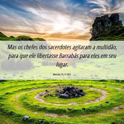 Picture 06 - Marcos 15:11 BSL - Mas os chefes dos sacerdotes agitaram a - Bible Verse Picture