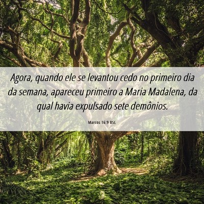 Picture 06 - Marcos 16:9 BSL - Agora, quando ele se levantou cedo no primeiro - Bible Verse Picture
