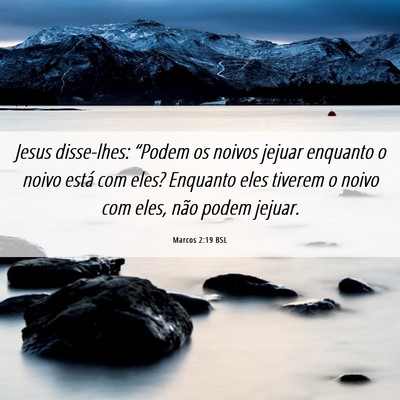 Picture 06 - Marcos 2:19 BSL - Jesus disse-lhes: “Podem os noivos jejuar - Bible Verse Picture