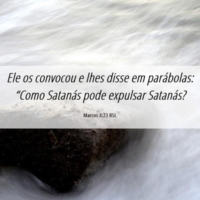 Picture 06 - Marcos 3:23 BSL - Ele os convocou e lhes disse em parábolas: - Bible Verse Picture