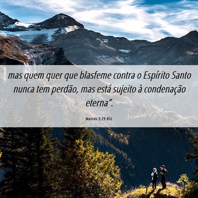 Picture 06 - Marcos 3:29 BSL - mas quem quer que blasfeme contra o Espírito - Bible Verse Picture