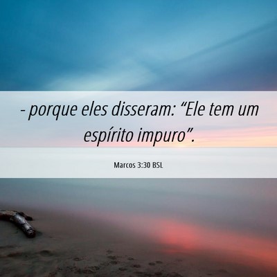 Picture 06 - Marcos 3:30 BSL - - porque eles disseram: “Ele tem um espírito - Bible Verse Picture