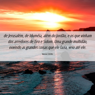 Picture 06 - Marcos 3:8 BSL - de Jerusalém, de Iduméia, além do Jordão, e - Bible Verse Picture