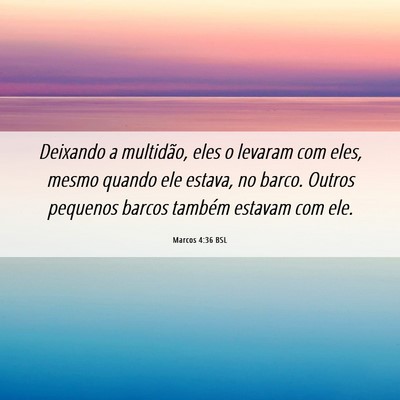 Picture 06 - Marcos 4:36 BSL - Deixando a multidão, eles o levaram com eles, - Bible Verse Picture