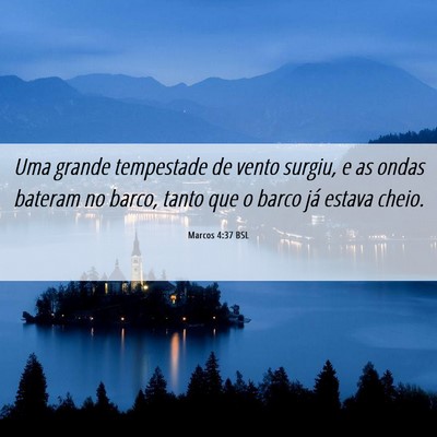 Picture 06 - Marcos 4:37 BSL - Uma grande tempestade de vento surgiu, e as ondas - Bible Verse Picture