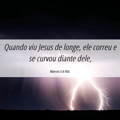 Picture 06 - Marcos 5:6 BSL - Quando viu Jesus de longe, ele correu e se curvou - Bible Verse Picture