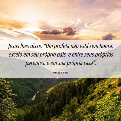 Picture 06 - Marcos 6:4 BSL - Jesus lhes disse: “Um profeta não está sem - Bible Verse Picture