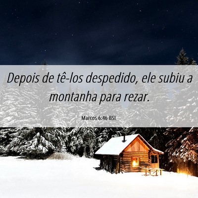 Picture 06 - Marcos 6:46 BSL - Depois de tê-los despedido, ele subiu a montanha - Bible Verse Picture