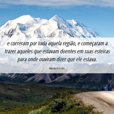 Picture 06 - Marcos 6:55 BSL - e correram por toda aquela região, e começaram - Bible Verse Picture