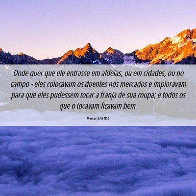 Picture 06 - Marcos 6:56 BSL - Onde quer que ele entrasse em aldeias, ou em - Bible Verse Picture