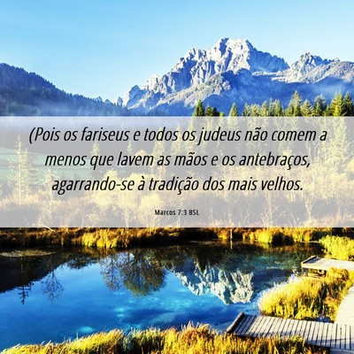 Picture 06 - Marcos 7:3 BSL - (Pois os fariseus e todos os judeus não comem a - Bible Verse Picture