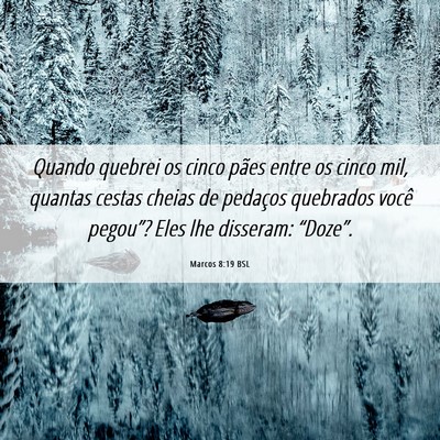 Picture 06 - Marcos 8:19 BSL - Quando quebrei os cinco pães entre os cinco mil, - Bible Verse Picture