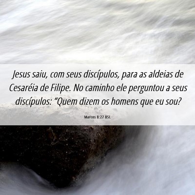 Picture 06 - Marcos 8:27 BSL - Jesus saiu, com seus discípulos, para as aldeias - Bible Verse Picture