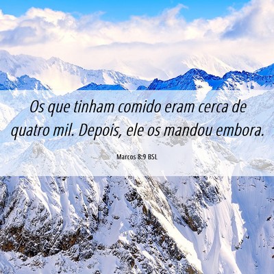 Picture 06 - Marcos 8:9 BSL - Os que tinham comido eram cerca de quatro mil. - Bible Verse Picture
