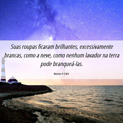 Picture 06 - Marcos 9:3 BSL - Suas roupas ficaram brilhantes, excessivamente - Bible Verse Picture