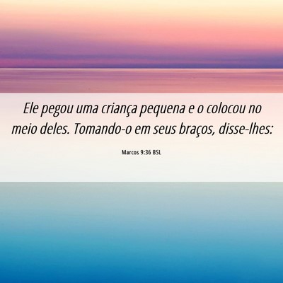 Picture 06 - Marcos 9:36 BSL - Ele pegou uma criança pequena e o colocou no - Bible Verse Picture