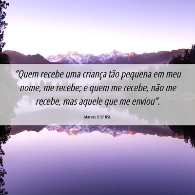 Picture 06 - Marcos 9:37 BSL - “Quem recebe uma criança tão pequena em meu - Bible Verse Picture