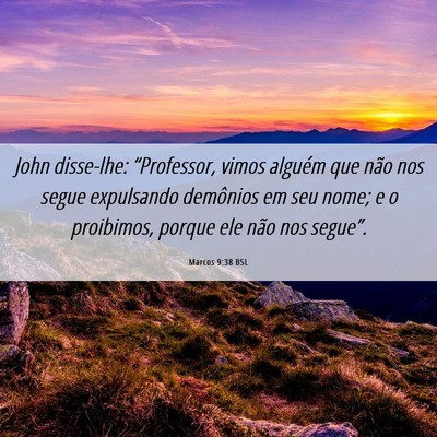 Picture 06 - Marcos 9:38 BSL - John disse-lhe: “Professor, vimos alguém que - Bible Verse Picture